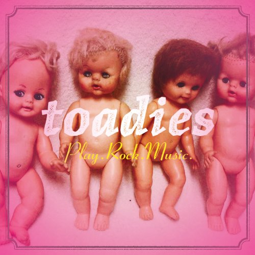 TOADIES - Play.Rock.Music - Zortam Music