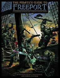 The Pirate's Guide to Freeport: A City Setting for Fantasy Roleplaying (Freeport)