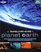 The
Traveller's
Guide
to
Planet
Earth
(Lonely
Planet
Traveller's
Guide
to
Planet
Earth)