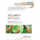 Click here to buy Security Metrics: Replacing Fear, Uncertainty, and Doubt by Andrew Jaquith.