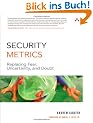 Security Metrics: Replacing Fear, Uncertainty, and Doubt