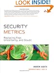 Security Metrics: Replacing Fear, Unc...