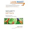 Security Metrics: Replacing Fear, Uncertainty, and Doubt