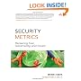 Security Metrics: Replacing Fear, Uncertainty, and Doubt