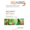 Security Metrics: Replacing Fear, Uncertainty, and Doubt