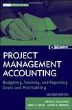 Project Management Accounting, with Website: Budgeting, Tracking, and Reporting Costs and Profitability (Wiley Corporate FA)