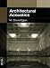 Architectural Acoustics (J. Ross Publishing Classics)