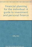 Financial planning for the individual : a guide to investment and personal finance