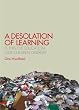 A Desolation of Learning: Is this the education our children deserve?