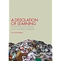 A Desolation of Learning: Is this the education our children deserve?