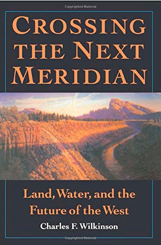 crossing the next meridian land water and the future of the west