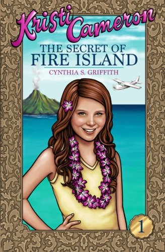 The Secret of Fire Island (Kristi Cameron) (Volume 1)