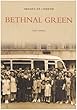 Bethnal Green (Archive Photographs: Images of London)