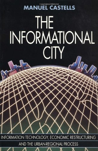 the informational city economic restructuring and urban development