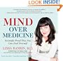 Mind Over Medicine: Scientific Proof That You Can Heal Yourself