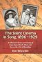 The Silent Cinema in Song, 1896- 1929
