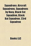 Squadrons: Aircraft Squadrons, Squadrons by Navy, Black Cat Squadron, Black Bat Squadron, 23rd Squadron