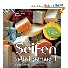Seifen - Selbst gemacht: Einfach & nat�rlich