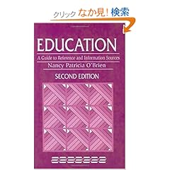 【クリックでお店のこの商品のページへ】Education: A Guide to Reference and Information Sources (Reference Sources in the Social Sciences): Nancy P. O’Brien, Lois Buttlar: 洋書