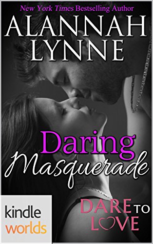 Dare To Love Series: Daring Masquerade (Kindle Worlds Novella)