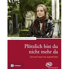 Pl�tzlich bist du nicht mehr da: Tod und Trauer von Jugendlichen