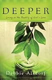 Deeper: Living in the Reality of Gods Love