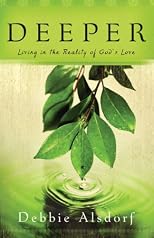 Deeper: Living in the Reality of Gods Love