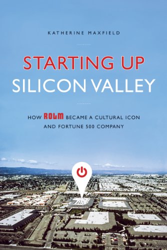 starting up silicon valley how rolm became a cultural icon and fortune 500 company