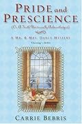 Pride and Prescience: Or, A Truth Universally Acknowledged
