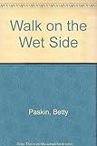 A walk on the wet side