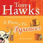 A Piano in the Pyrenees | [Tony Hawks]