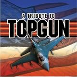 A Tribute To Top Gun