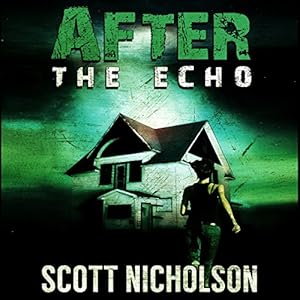 After: The Echo: AFTER Post-Apocalyptic Series, Book 2 | [Scott Nicholson]
