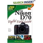Nikon D70 Digital Field Guide by  David D. Busch