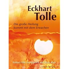 Die gro�e Heilung kommt mit dem Erwachen - Eckhart Tolle im Gespr�ch mit Oliver Klatt
