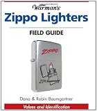 Warman's Zippo Lighters Field Guide: Values And Identification (Warman's Field Guides)