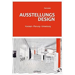 Ausstellungsdesign: Konzept - Planung - Umsetzung