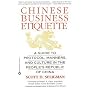 Chinese Business Etiquette: A Guide to Protocol,  Manners,  and Culture in thePeople's Republic of China