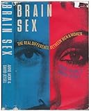 Brain Sex: The Real Difference Between Men and Women