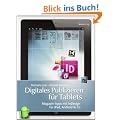 Digitales Publizieren f�r Tablets : Magazin-Apps mit InDesign f�r iPad, Android & Co.