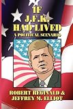 If J.F.K. Had Lived: A Political Scenario (Borgo political scenarios)