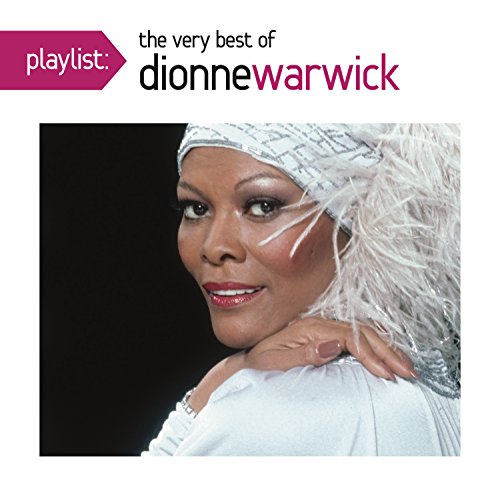 Dionne Warwick - Playlist: The Very Best Of Dionne Warwick - Zortam Music