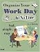 Organize Your Work Day In No Time