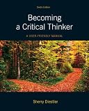 Becoming a Critical Thinker: A User-Friendly Manual (6th Edition) (MyThinkingLab Series)