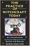 The Practice Of Witchcraft Today: An Introduction to Beliefs and Rituals (Citadel Library of Mystic Arts)