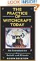 The Practice Of Witchcraft Today: An Introduction to Beliefs and Rituals (Citadel Library of Mystic Arts)