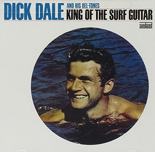 Dick Dale and His Del-Tones - Dick Dale And His Del-Tones - King of the Surf Guitar - Zortam Music