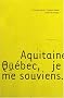 Aquitaine, Qu�bec, je me souviens
