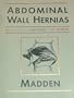 Abdominal Wall Hernias: An Atlas of Anatomy and Repair