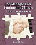 Top Managed Care Contracting Clauses: A Tool-Kit for Providers
